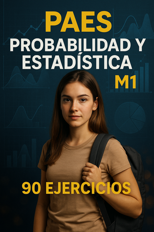 Guía PAES Probabilidad y Estadística M1 – 90 Ejercicios